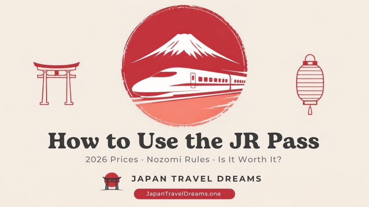 How to Use the JR Pass in 2026: Prices, Nozomi Rules & Is It Worth It